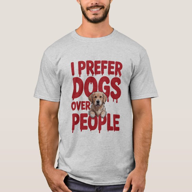 Camiseta Engraçado, Prefiro Cachorros Sobre Pessoas (Frente)