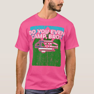 Camiseta Engraçado Presente De Rv, Você Acampou, Irmão Acam