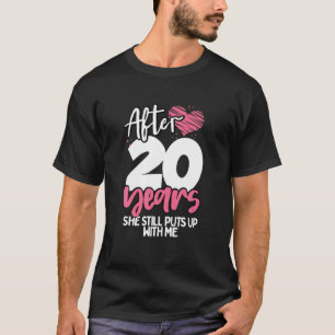 Camiseta Engraçado Presente Depois De 20 Anos Ela Ainda Nos
