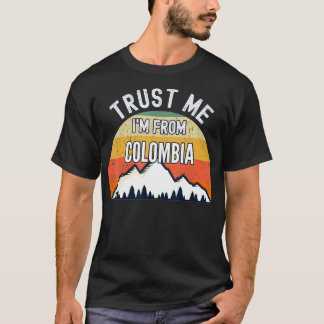 Camiseta Engraçado Presente na Colômbia, acredite que sou d