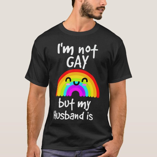 Camiseta Engraçado Presente Não Sou Gay, Mas Meu marido É O (Frente)