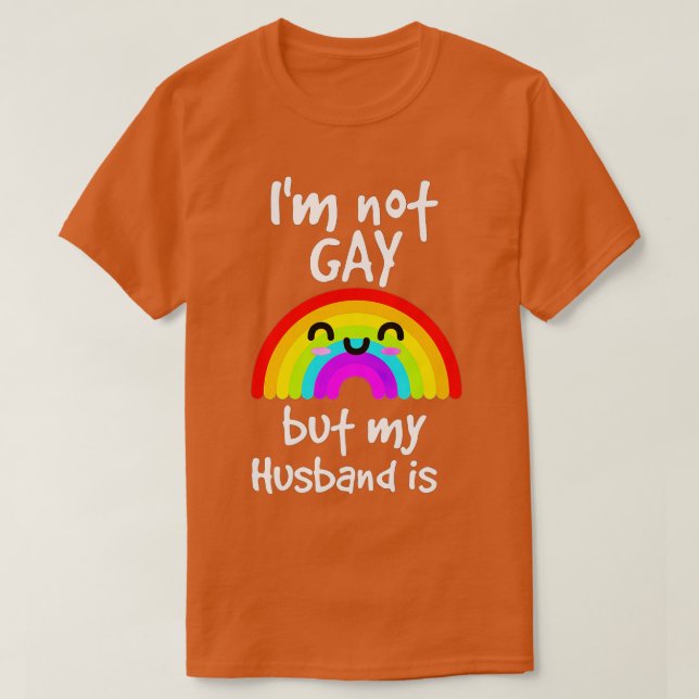 Camiseta Engraçado Presente Não Sou Gay, Mas Meu marido É O (Frente do Design)