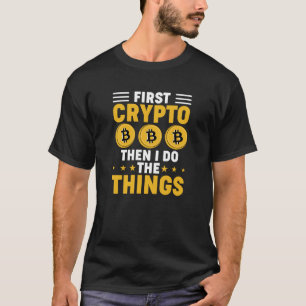 Camiseta Engraçado primeiro, eu faço as coisas