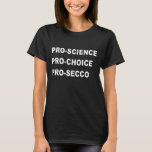 Camiseta Engraçado Pro Science Pro Choice Prosecco<br><div class="desc">Funny Pro Science Pro Choice Prosecco Ativista Político</div>