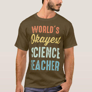 Camiseta Engraçado professor de ciência mais agradável do m
