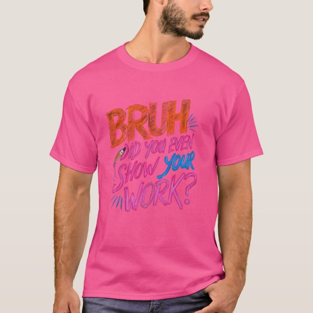 Camiseta Engraçado Professor De Matemática, Bruh Você Até M (Frente)