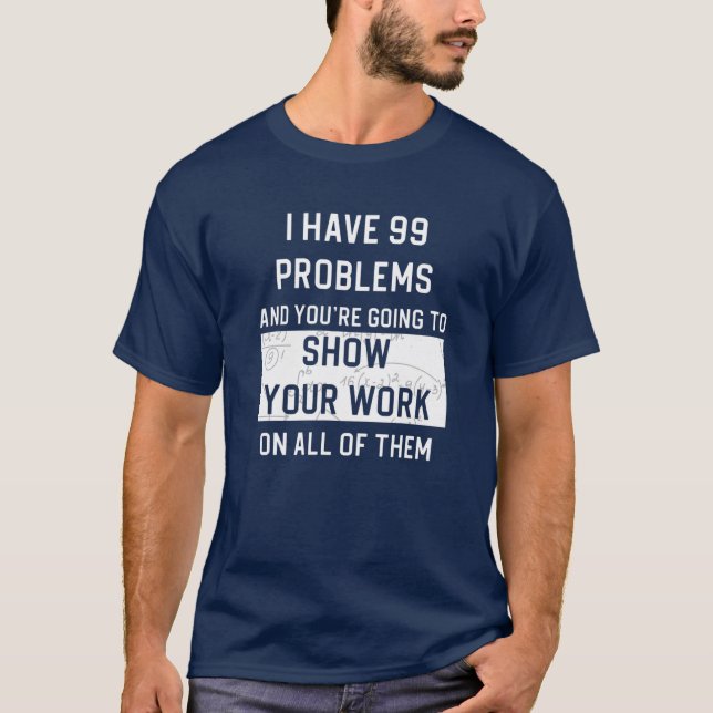 Camiseta Engraçado Professor de Matemática Mostra Trabalho  (Frente)