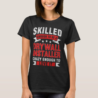 Camiseta Engraçado Profissão Citação de Drywall Installer