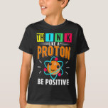 Camiseta Engraçado Proton Humor Physicist Science<br><div class="desc">Engraçado Proton Humor Physicist Science. Física Quântica Bonita Cita Citações.</div>