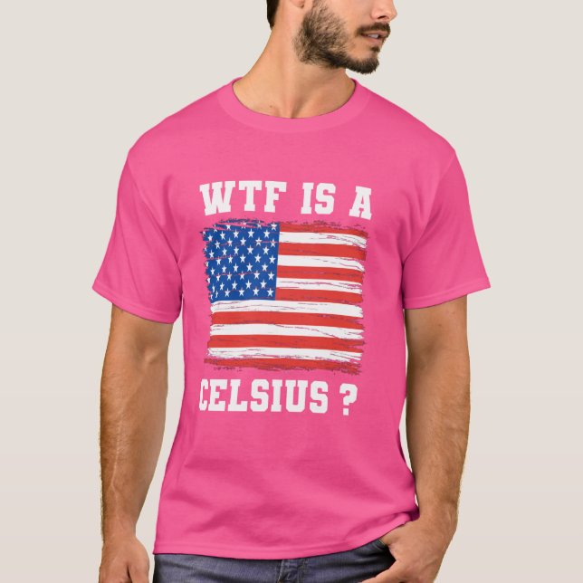 Camiseta engraçado pun wtf é uma bandeira celsius patriótic (Frente)