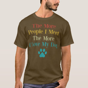 Camiseta Engraçado Quanto Mais Pessoas Eu Encontro Mais Eu 