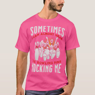 Camiseta Engraçado Quase Ouvir Pinos Me Ocultando Boliches