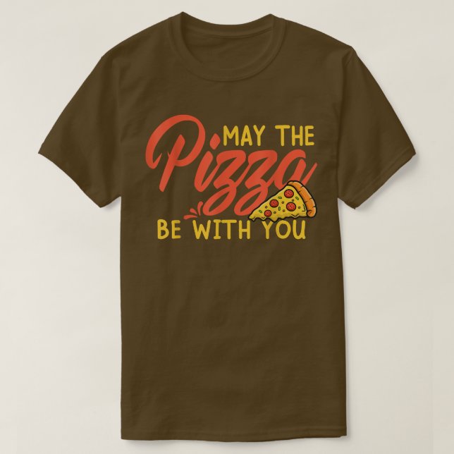 Camiseta Engraçado que a Pizza esteja com você fatia de T- (Frente do Design)