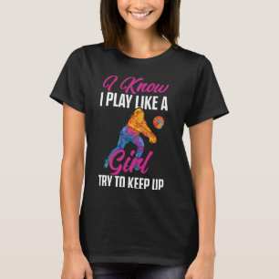 Camiseta Engraçado Que Eu Sei Que Brinco Como Uma Garota Te