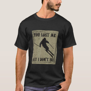 Camiseta Engraçado Que Me Perdeste Não Esquiar Para Os Esqu