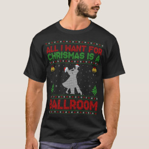 Camiseta Engraçado Que Só Quero De Natal É Um Salão De Bail
