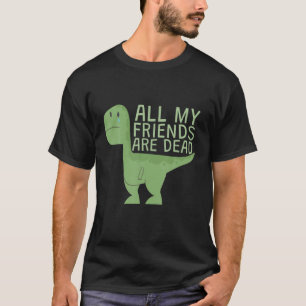 Camiseta Engraçado Que Todos Os Meus Amigos De Dinossauros 