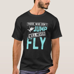 Camiseta Engraçado quem não pula nunca voará de paraquedas