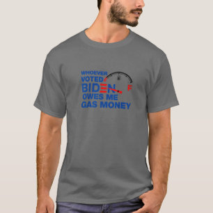 Camiseta Engraçado Quem Votou Biden Me Deve Dinheiro De Gás