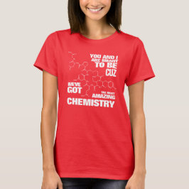 Camiseta Engraçado querer ser nós temos uma química incríve