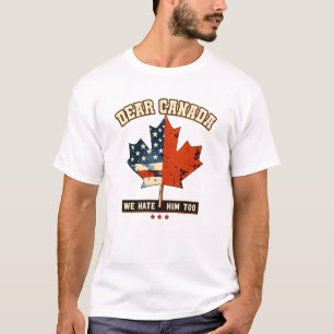 Camiseta Engraçado Querido Canadá Nós Também O Odiamos
