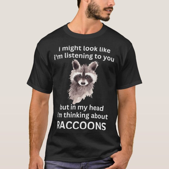 Camiseta Engraçado Raccoon, estou pensando em Raccoons P (Frente)