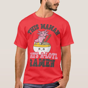 Camiseta Engraçado Ramen Adorando Maman Cute Axolotl Comend