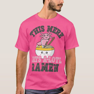 Camiseta Engraçado Ramen Adorando Mera Ramen Comendo Axolot