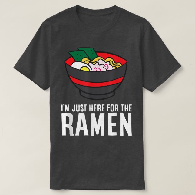 Camiseta Engraçado Ramen Lover Estou aqui para o Ramen (Frente do Design)