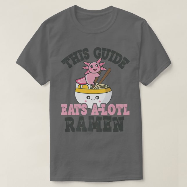 Camiseta Engraçado Ramen Loving Guide Cute Axolotl Eating R (Frente do Design)