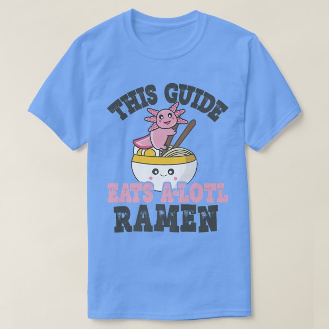 Camiseta Engraçado Ramen Loving Guide Cute Axolotl Eating R (Frente do Design)