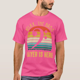Camiseta Engraçado Relaxe O Jogador De Bass Está Aqui Bassi
