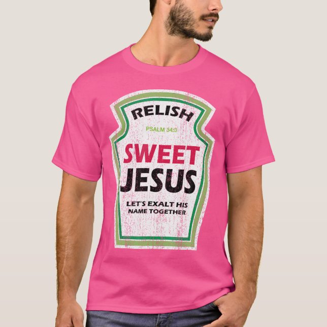 Camiseta Engraçado Relish Sweet Jesus Funny Christian Parod (Frente)