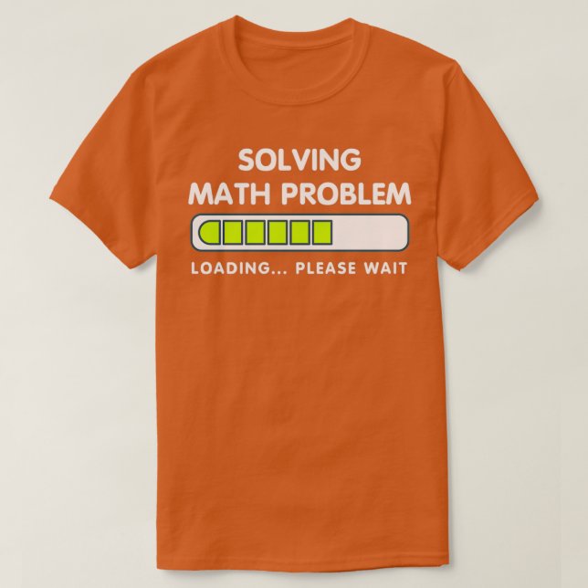 Camiseta Engraçado Resolver O Problema Matemático Por Favor (Frente do Design)