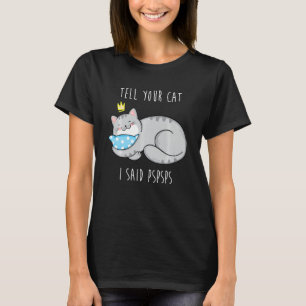 Camiseta Engraçado Retro, Diga Ao Seu Gato Que Eu Disse Psp