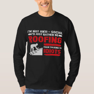 Camiseta Engraçado Roofer Gift - Não sou antissocial