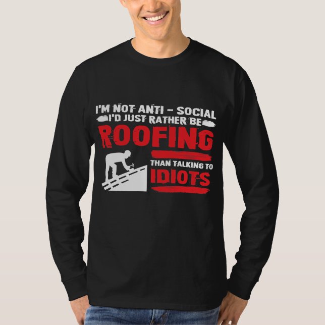 Camiseta Engraçado Roofer Gift - Não sou antissocial (Frente)
