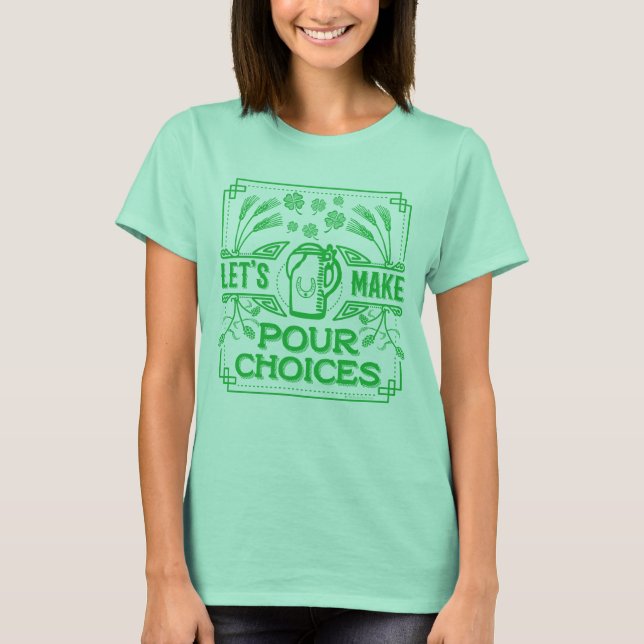 Camiseta Engraçado Saint Patricks Irish Beer Pour Choices G (Frente)