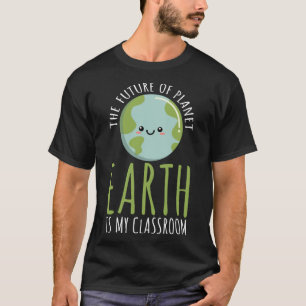 Camiseta Engraçado sala de aula do Dia da Terra, Futuro do 