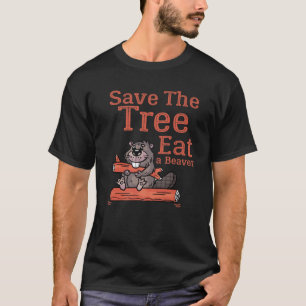 Camiseta Engraçado Salvar A Árvore Comer O Beaver Para O