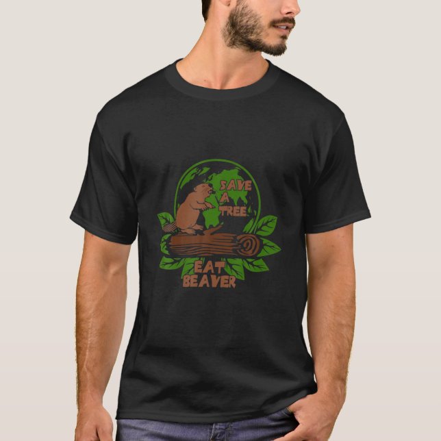 Camiseta Engraçado Salvar A Árvore Comer O Beaver Para O Pl (Frente)