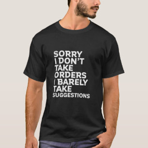 Camiseta Engraçado Sarcástico Desculpe não receber orden
