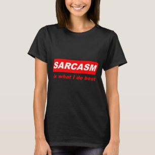Camiseta Engraçado Sarcástico Sarcasmo é o que eu faço Melh