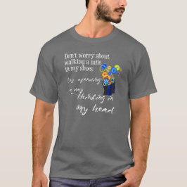 Camiseta Engraçado Sayings | Caminhar um monte em meus Calç