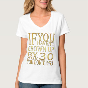 Camiseta Engraçado Sayings Cresceu em 30