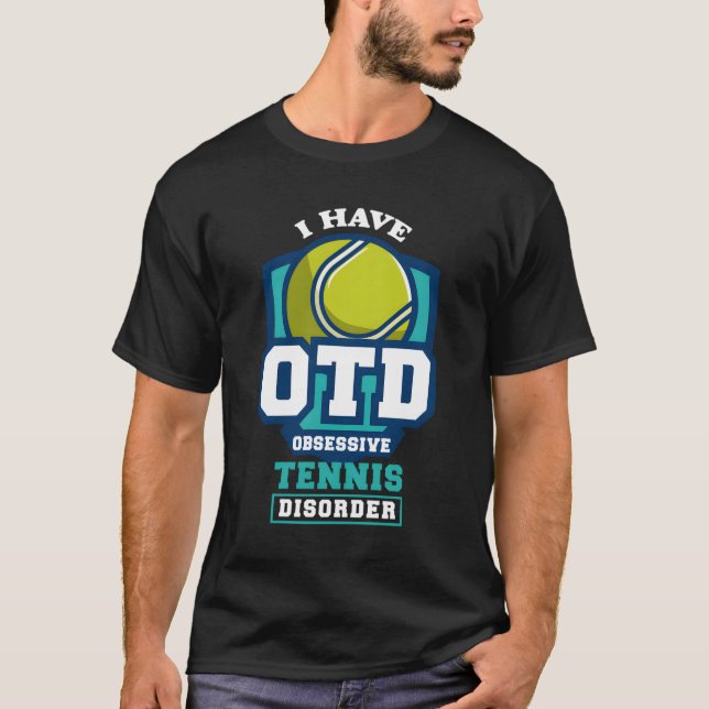 Camiseta Engraçado Sayings Obsessive Tênis Disorder Player  (Frente)