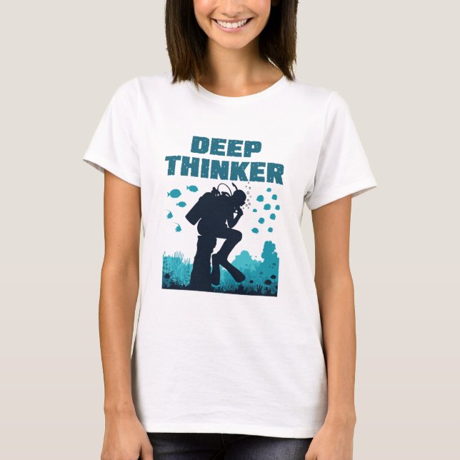 Camiseta Engraçado Scuba Mergulhando Mergulhador Deep Think (Frente)