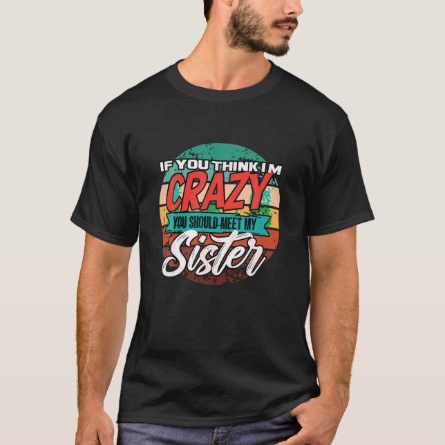 Camiseta Engraçado, se acha que sou louca, você deveria con (Frente)