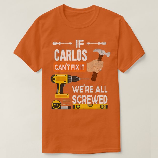 Camiseta Engraçado se Carlos não consegue consertá-lo ningu (Frente do Design)