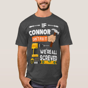 Camiseta Engraçado se Connor não consegue consertá-lo ningu